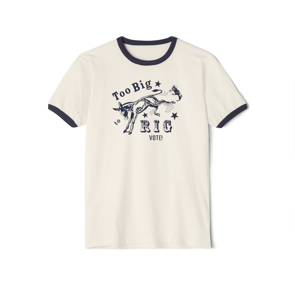 Too Big to Rig Vote - Ringer T-Shirt