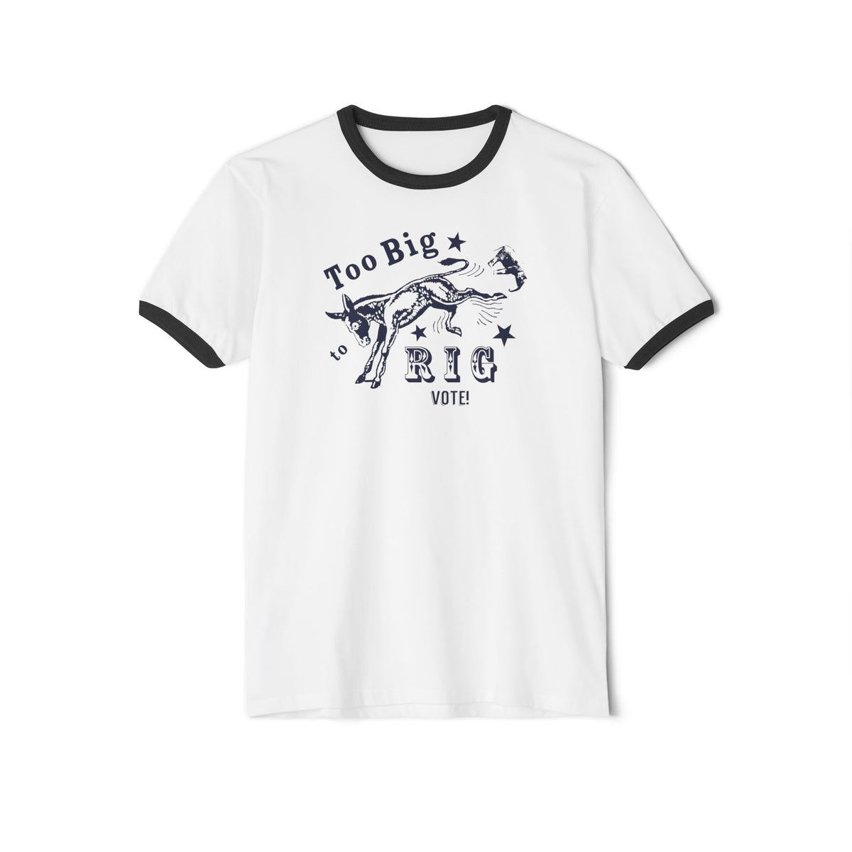 Too Big to Rig Vote - Ringer T-Shirt