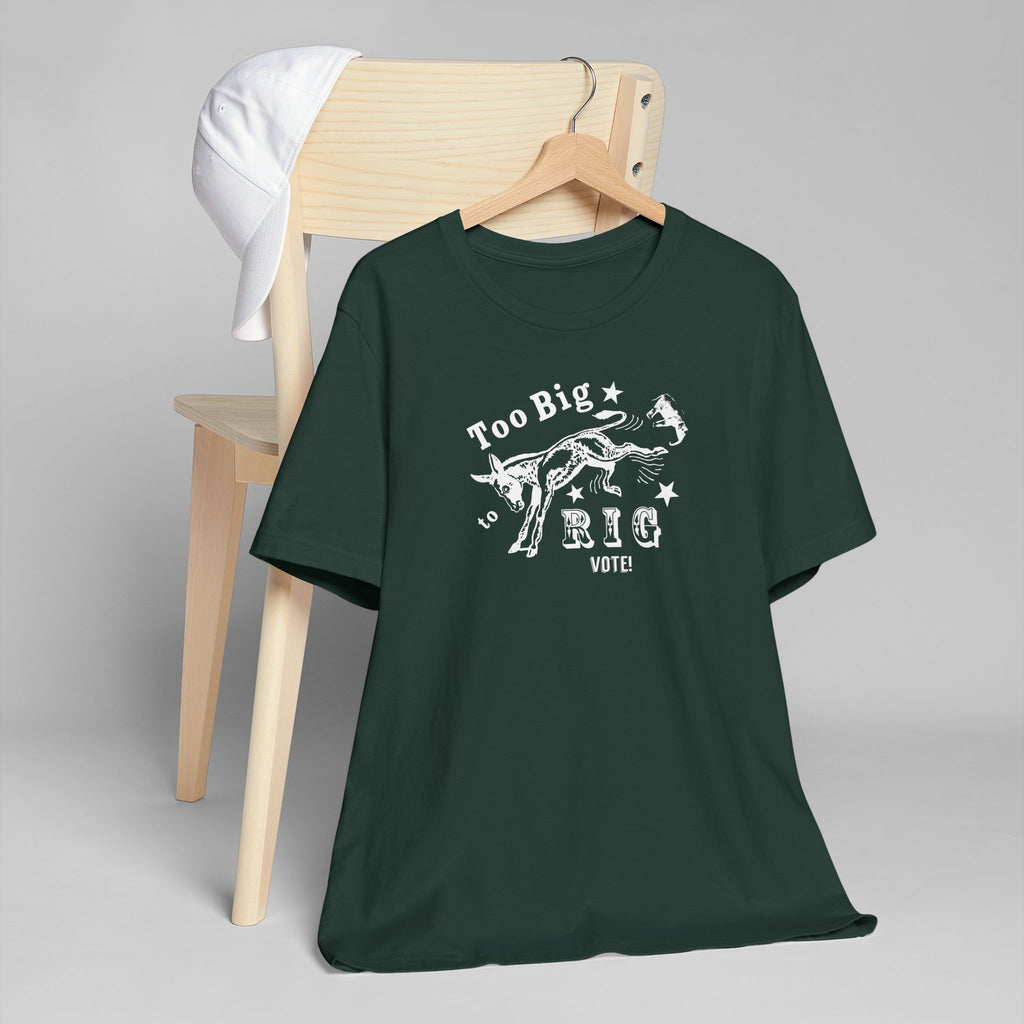 Too Big to Rig - Jersey T-Shirt