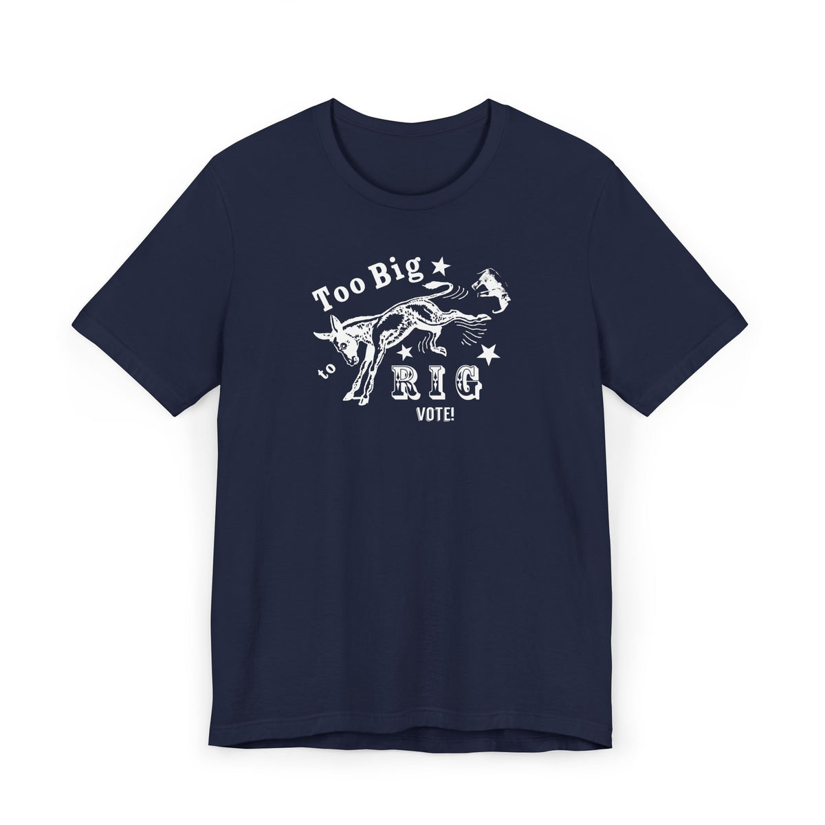 Too Big to Rig - Jersey T-Shirt