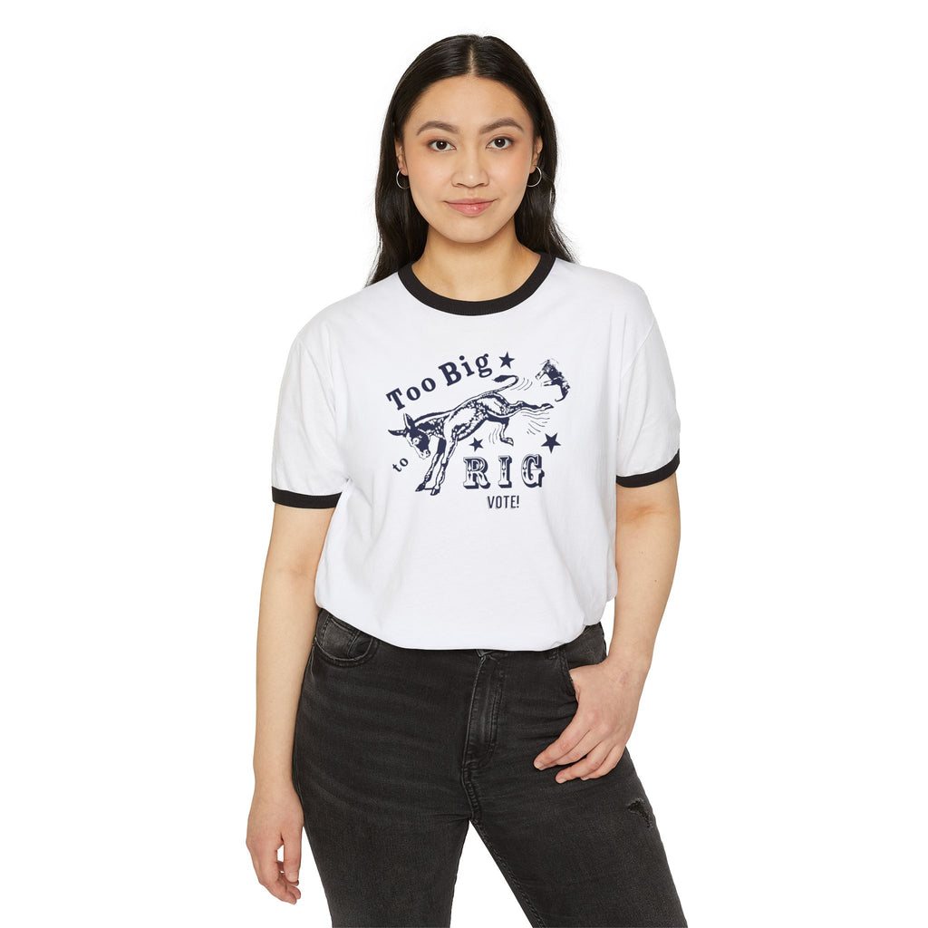 Too Big to Rig Vote - Ringer T-Shirt