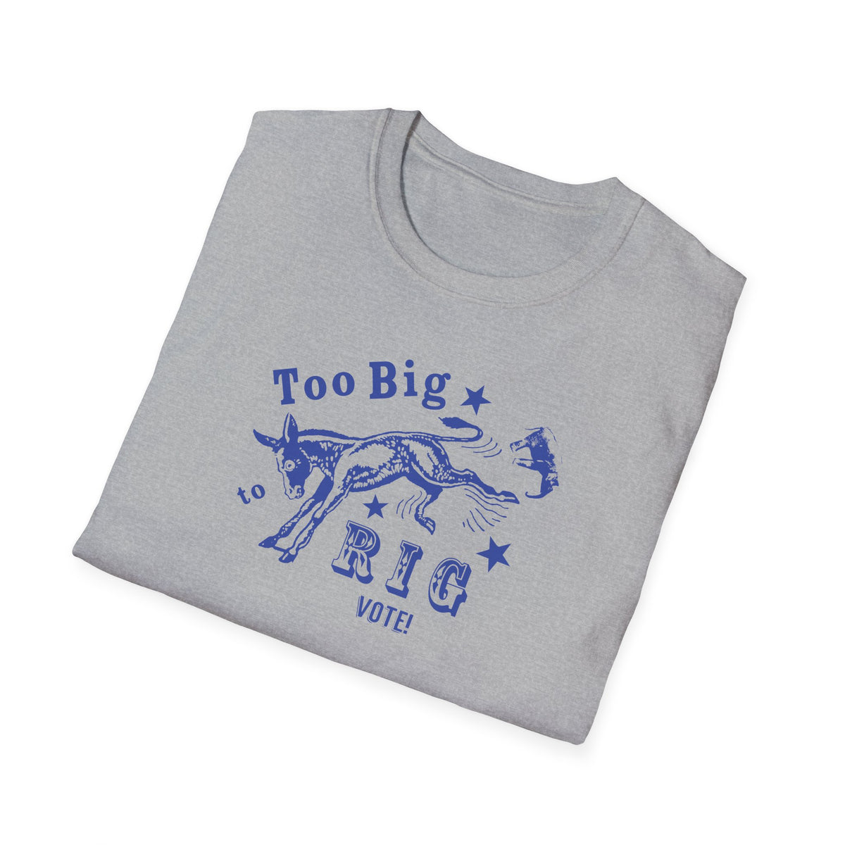 Too Big to Rig - Tee
