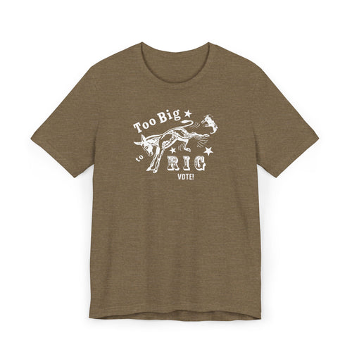 Too Big to Rig - Jersey T-Shirt