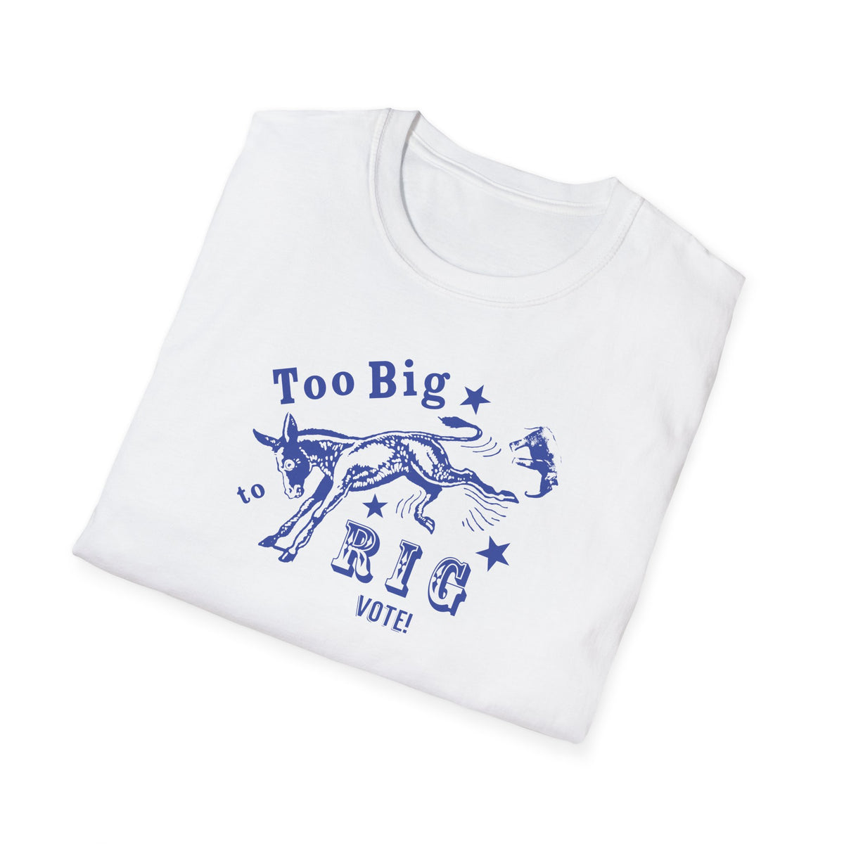 Too Big to Rig - Tee