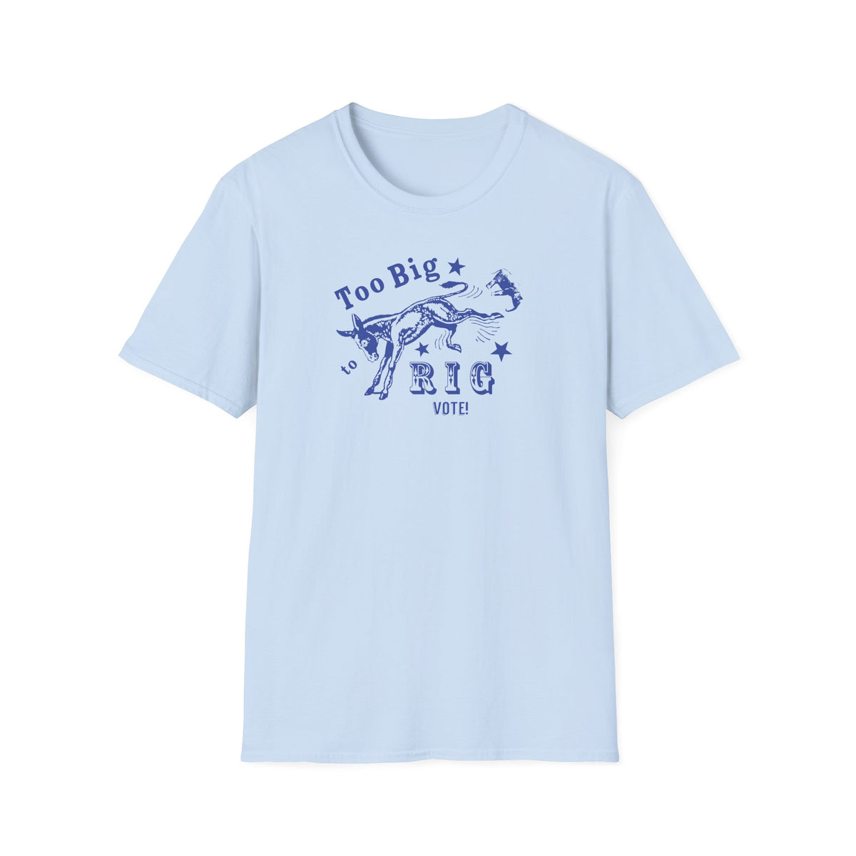 Too Big to Rig - Tee